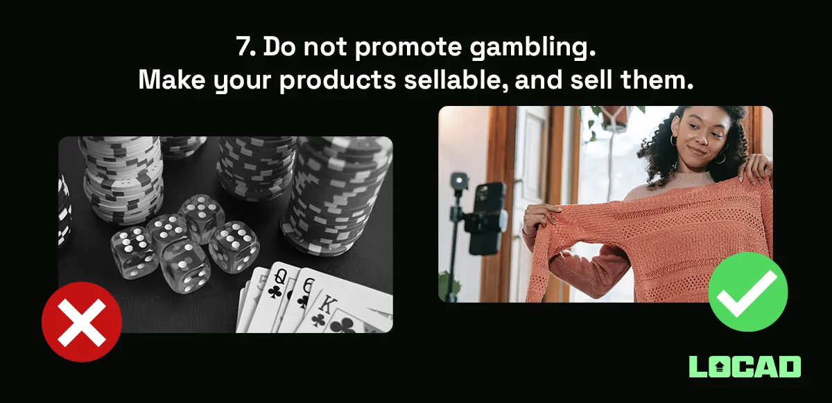 Do not promote gambling. Make your products sellable, and sell them.