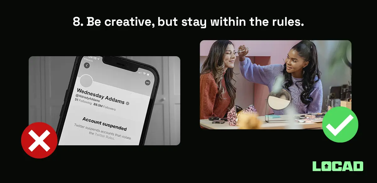 Be creative, but stay within the rules